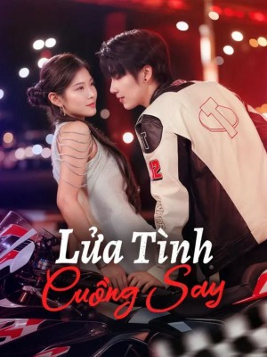 Lửa Tình Cuồng Say - 他燃起了执念 (2025)